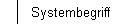 Systembegriff