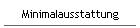 Minimalausstattung